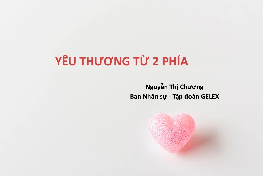 GELEX và Tôi – Yêu thương từ 02 phía (Nguyễn Thị Chương – Ban Nhân sự Tập đoàn)