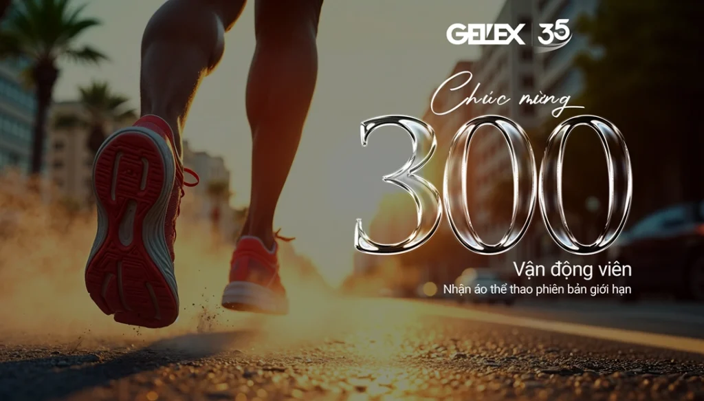 Chúc mừng 300 VĐV đủ điều kiện nhận áo thể thao phiên bản giới hạn GELEX 35 năm