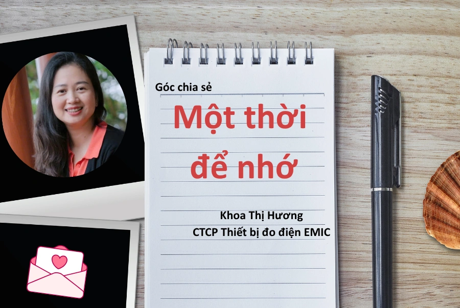 Góc chia sẻ: Một thời để nhớ (Khoa Thị Hương – EMIC)