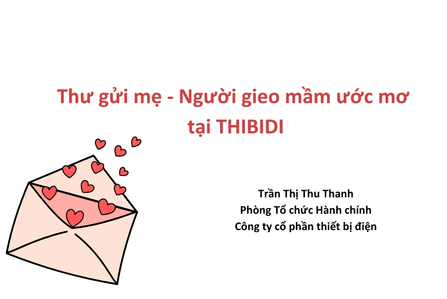 Góc chia sẻ: Thư gửi mẹ – Người gieo mầm ước mơ tại THIBIDI (Thu Thanh – THIBIDI)