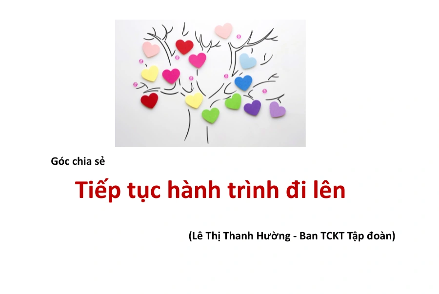 Góc chia sẻ: Tiếp tục hành trình đi lên (Lê Thị Thanh Hường – Ban TCKT Tập đoàn)